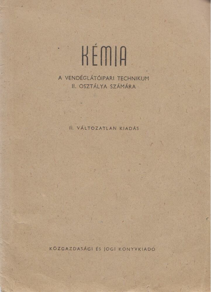 Dr. Mosonyi Mihály - Kémia a vendéglátóipari technikum II. osztálya számára [antikvár]