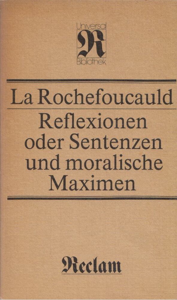 La Rochefoucauld - Reflexionen oder Sentenzen und moralische Maximen [antikvár]