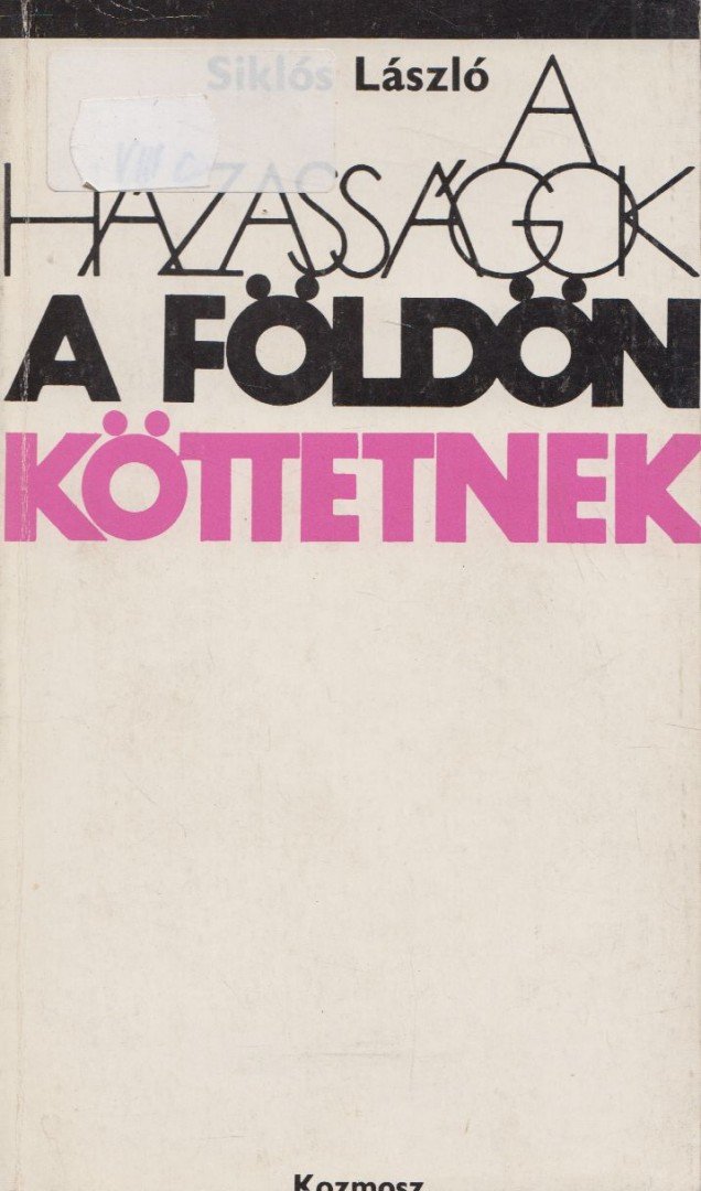 Siklós László - A házasságok a földön köttetnek [antikvár]