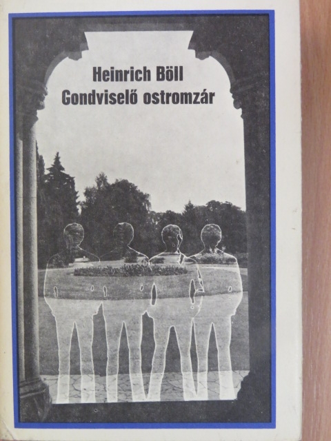 Heinrich Böll - Gondviselő ostromzár [antikvár]