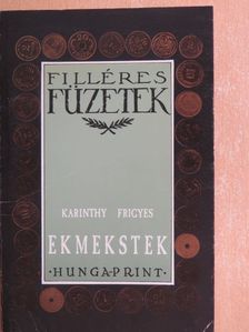 Karinthy Frigyes - Ekmekstek [antikvár]