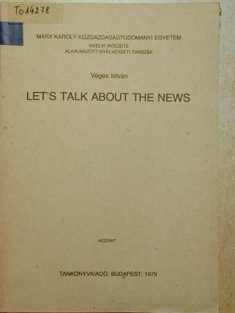 Véges István - Let's Talk about the News [antikvár]