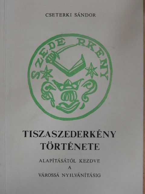 Cseterki Sándor - Tiszaszederkény története [antikvár]