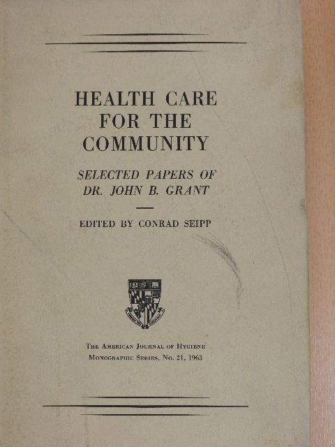 Dr. John B. Grant - Health Care for the Community [antikvár]