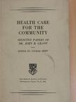 Dr. John B. Grant - Health Care for the Community [antikvár]