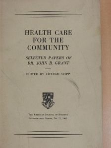 Dr. John B. Grant - Health Care for the Community [antikvár]