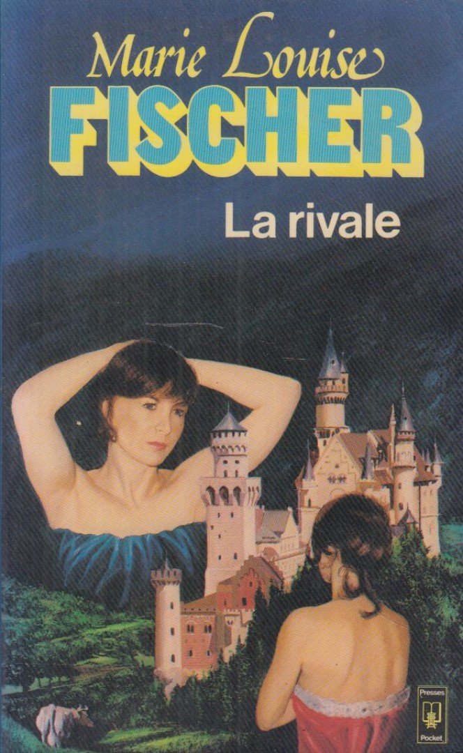 MARIE LOUISE FISCHER - La rivale [antikvár]