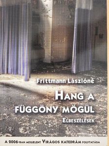 Frittmann Lászlóné - Hang a függöny mögül [antikvár]