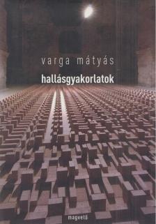 Varga Mátyás - Hallásgyakorlatok [antikvár]
