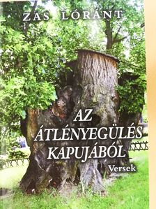 Zas Lóránt - Az átlényegülés kapujából (dedikált példány) [antikvár]