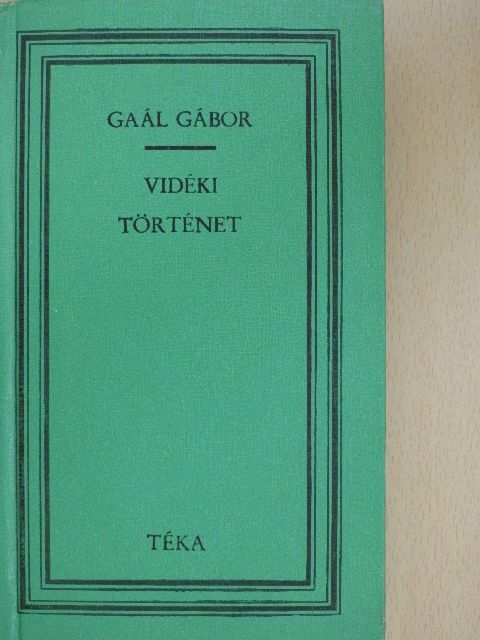 Gaál Gábor - Vidéki történet [antikvár]