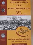 Prohászka Péter - A numizmatika és a társtudományok VI. [antikvár]
