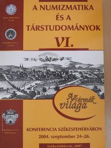 Prohászka Péter - A numizmatika és a társtudományok VI. [antikvár]