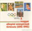 Szepesi György, Lukács László - A magyar olimpiai aranyérmek története (1896-1992) [antikvár]