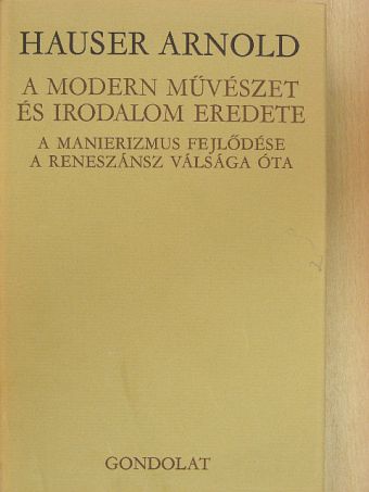 Hauser Arnold - A modern művészet és irodalom eredete [antikvár]