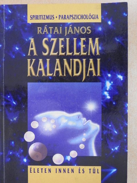 Rátai János - A szellem kalandjai [antikvár]