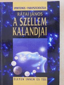 Rátai János - A szellem kalandjai [antikvár]