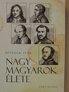 Benedek Elek - Nagy magyarok élete [antikvár]