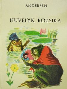 H. C. Andersen - Hüvelyk Rózsika [antikvár]