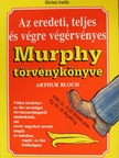 Arthur Bloch - Az eredeti, teljes és végre végérvényes Murphy törvénykönyve [antikvár]