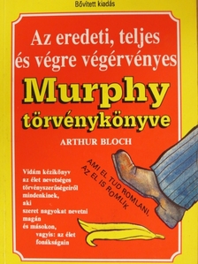 Arthur Bloch - Az eredeti, teljes és végre végérvényes Murphy törvénykönyve [antikvár]