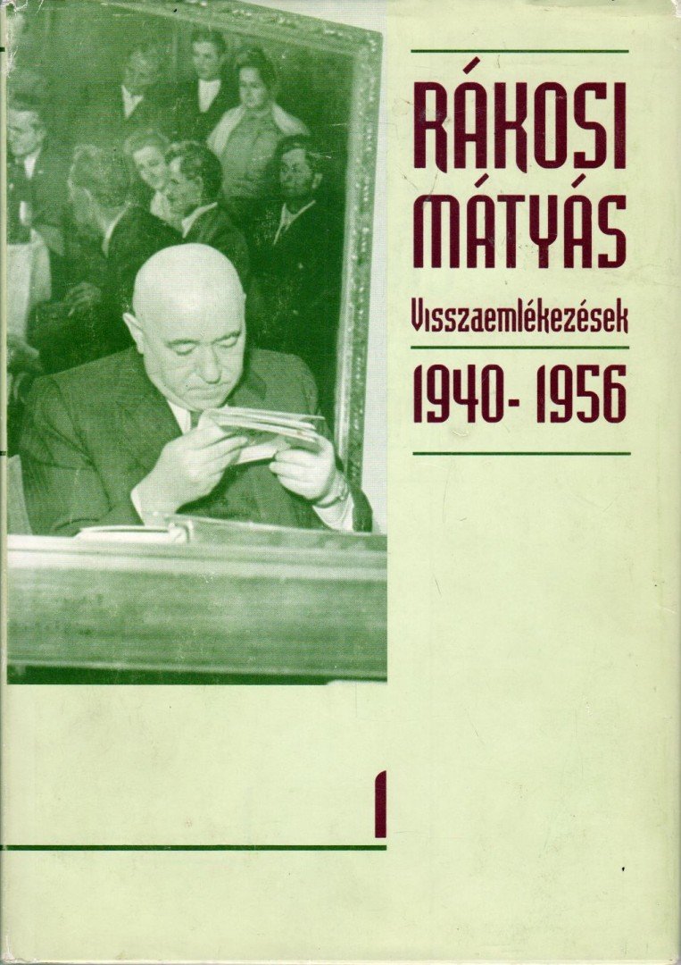 Rákosi Mátyás - Visszaemlékezések 1940-1950 I. [antikvár]