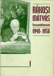 Rákosi Mátyás - Visszaemlékezések 1940-1950 I. [antikvár]