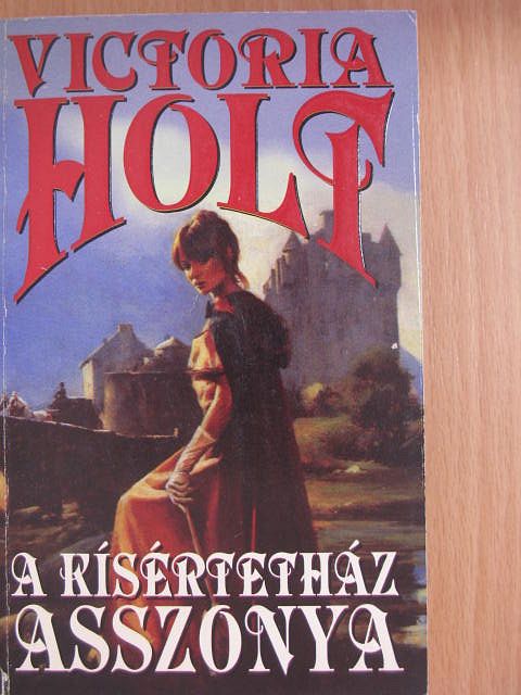 Victoria Holt - A kísértetház asszonya [antikvár]