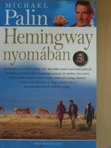 Michael Palin - Hemingway nyomában [antikvár]