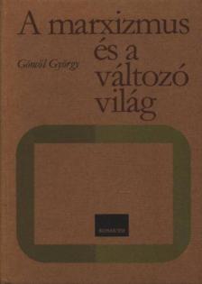 Göncöl György - A marxizmus és a változó világ [antikvár]