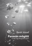 Barát József - Paraván mögött - Az élet vége Magyarországon [eKönyv: epub, mobi]