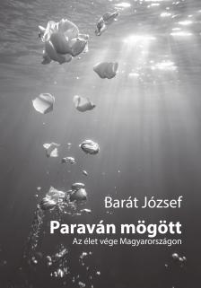 Barát József - Paraván mögött - Az élet vége Magyarországon [eKönyv: epub, mobi]