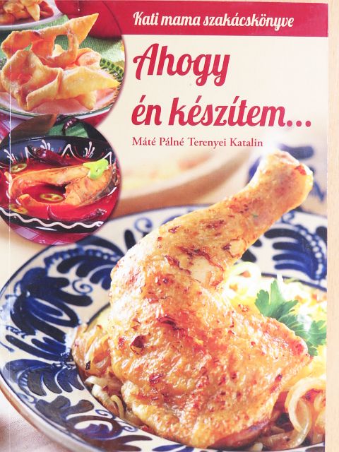 Máté Pálné Terenyei Katalin - Ahogy én készítem... [antikvár]
