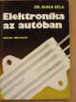 Dr. Buna Béla - Elektronika az autóban [antikvár]