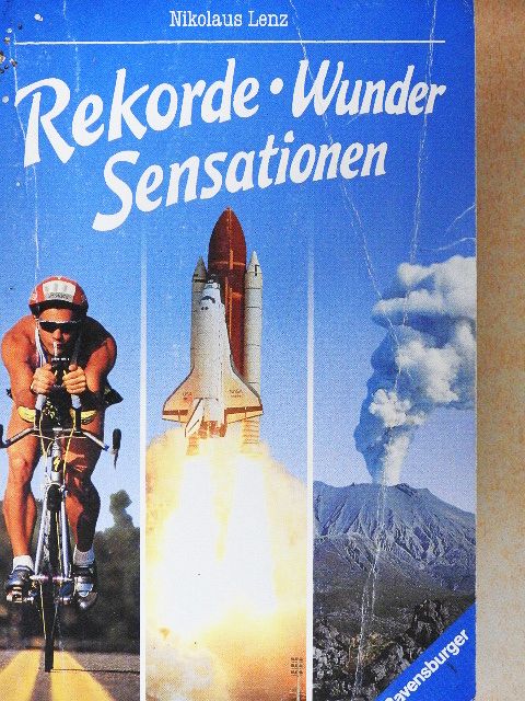 Nikolaus Lenz - Rekorde, Wunder, Sensationen [antikvár]