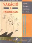 O Rourke, P. J. - Vakáció a pokolban [antikvár]