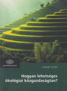 HOGYAN LEHETSÉGES ÖKOLÓGIAI KÖZGAZDASÁGTAN? [szépséghibás]