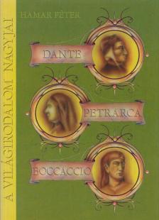 Hamar Péter - Dante, Petrarca, Boccaccio [antikvár]