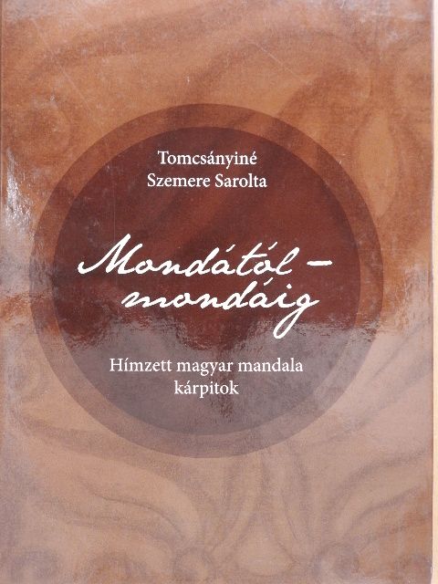 Tomcsányiné Szemere Sarolta - Mondától-mondáig [antikvár]
