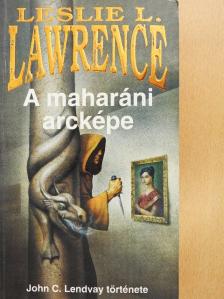 Leslie L. Lawrence - A maharáni arcképe [antikvár]