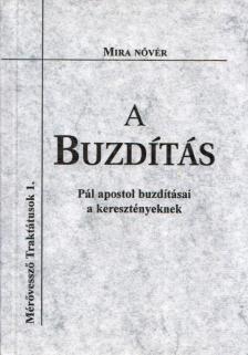 Mira nővér - A buzdítás - Pál apostol buzdításai a keresztényeknek [antikvár]