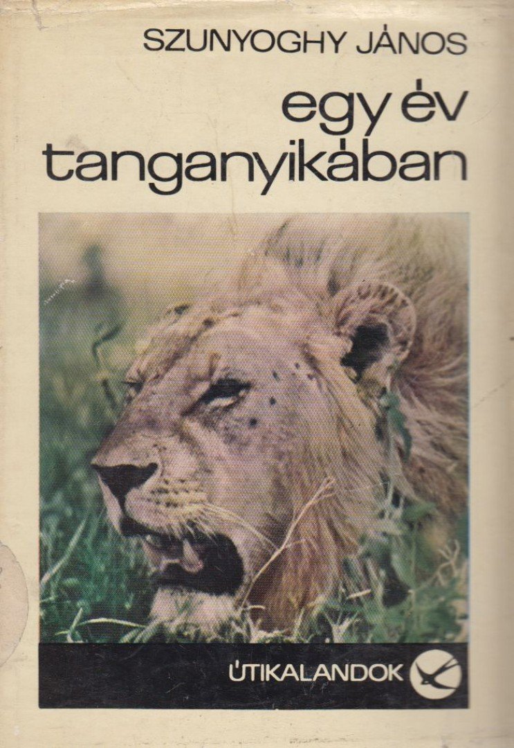 Szunyoghy János - Egy év Tanganyikában [antikvár]