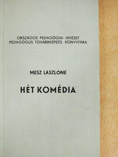 Mész Lászlóné - Hét komédia [antikvár]