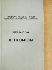 Mész Lászlóné - Hét komédia [antikvár]