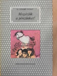G. Szabó Judit - Megérjük a pénzünket! [antikvár]
