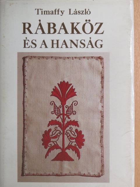 Timaffy László - Rábaköz és a Hanság [antikvár]