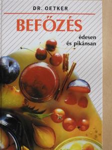 Dr. Oetker - Befőzés édesen és pikánsan [antikvár]