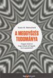 Weinschenk, Susan - A meggyőzés tudománya [antikvár]