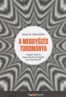 Weinschenk, Susan - A meggyőzés tudománya [antikvár]