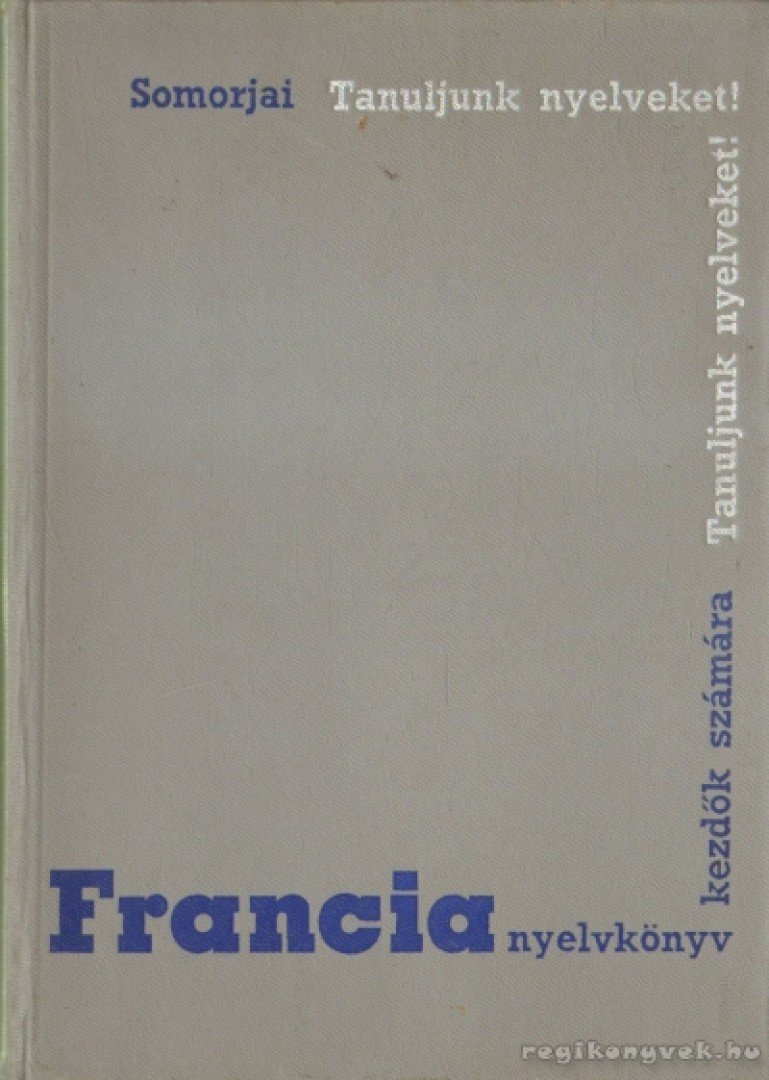 Somorjai Ferenc - Francia nyelvkönyv kezdők számára [antikvár]